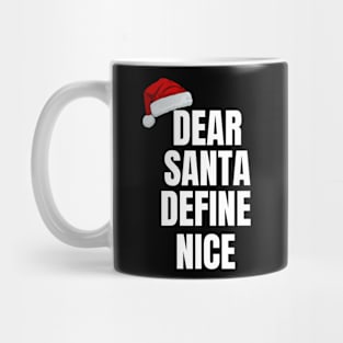 Dear Santa, Define Nice Christmas Mug